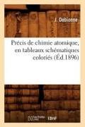 Précis de chimie atomique, en tableaux schématiques coloriés, (Éd.1896)