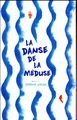 La danse de la méduse