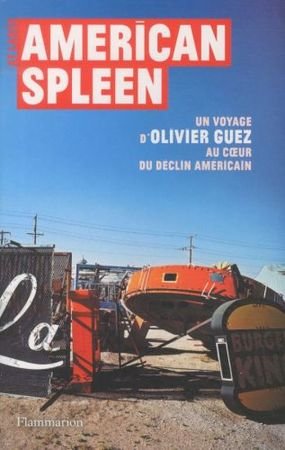 American spleen : voyage au coeur du déclin américain