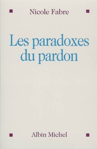 Paradoxes Du Pardon (Les)