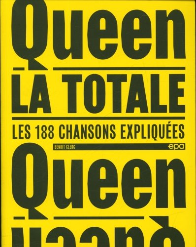 Queen : la totale : les 188 chansons expliquées