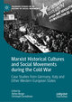 Marxist Historical Cultures and Social Movements during the Cold War