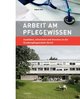 Arbeit am Pflegewissen