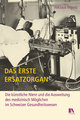 Das erste Ersatzorgan