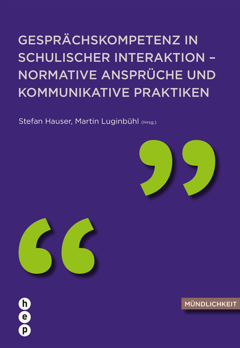 Gesprächskompetenz in schulischer Interaktion - normative Ansprüche und kommunikative Praktiken