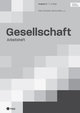 Gesellschaft Ausgabe B, Arbeitsheft (Print inkl. eLehrmittel)