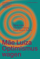 Mãe Luíza: Optimismus wagen