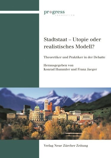 Stadtstaat - Utopie oder zukunftsweisendes Modell