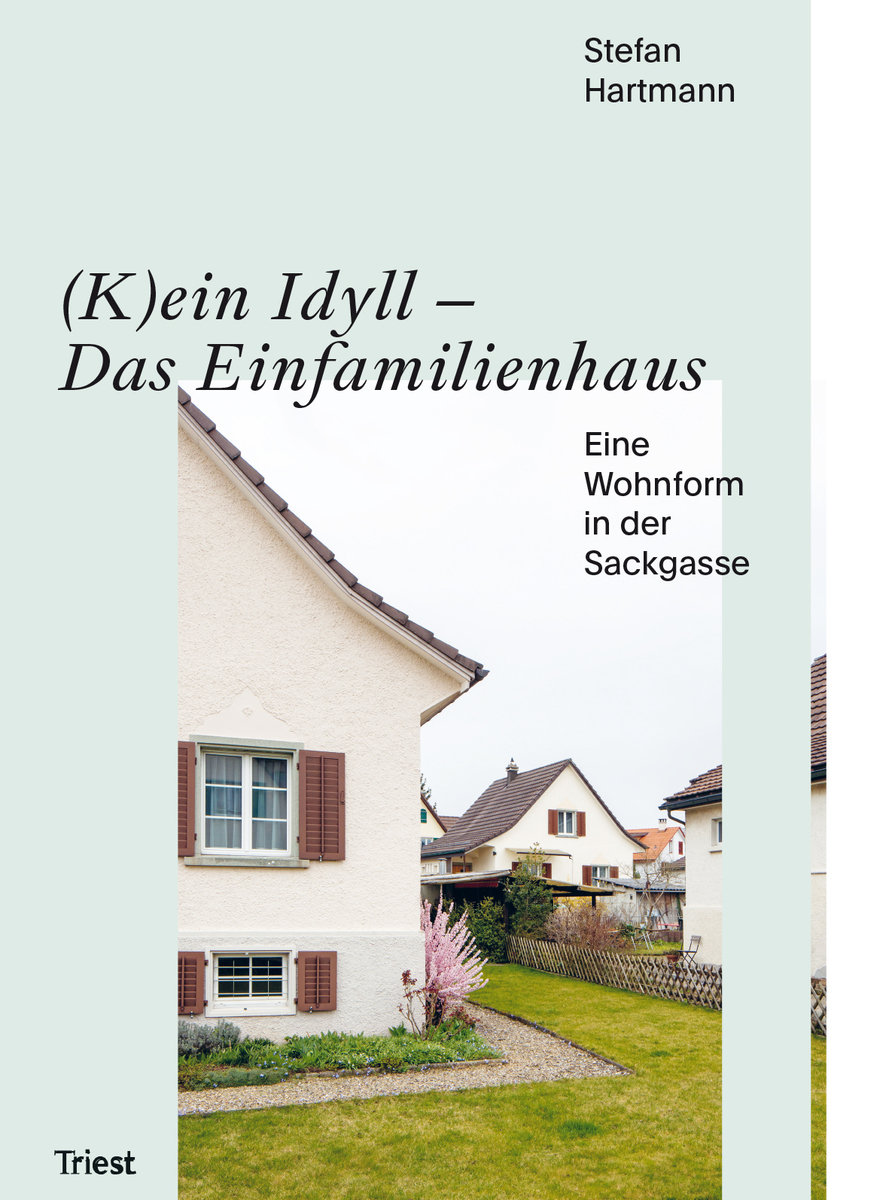 (K)ein Idyll - Das Einfamilienhaus