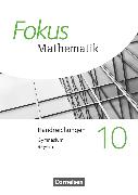 Fokus Mathematik, Bayern - Ausgabe 2017, 10. Jahrgangsstufe, Handreichungen für den Unterricht, Arbeitsblätter, tägliche Übungen, Selbsteinschätzungsbögen