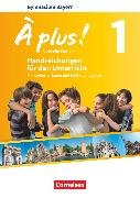 À plus !, Französisch als 1. und 2. Fremdsprache - Bayern - Ausgabe 2017, Band 1, Handreichungen für den Unterricht, Mit Kopiervorlagen