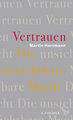 Vertrauen - Die unsichtbare Macht