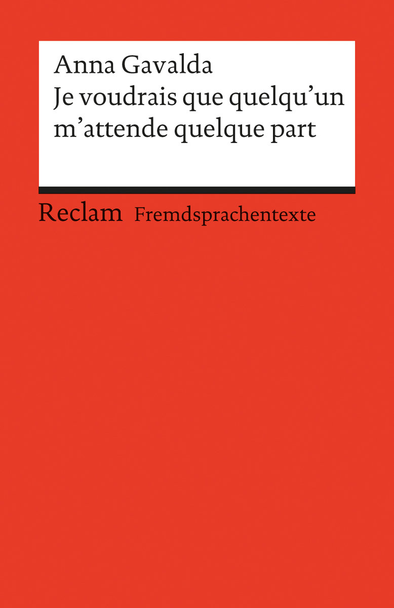 Je voudrais que quelqu´un m´attende quelque part. Französischer Text mit deutschen Worterklärungen. B2 (GER)