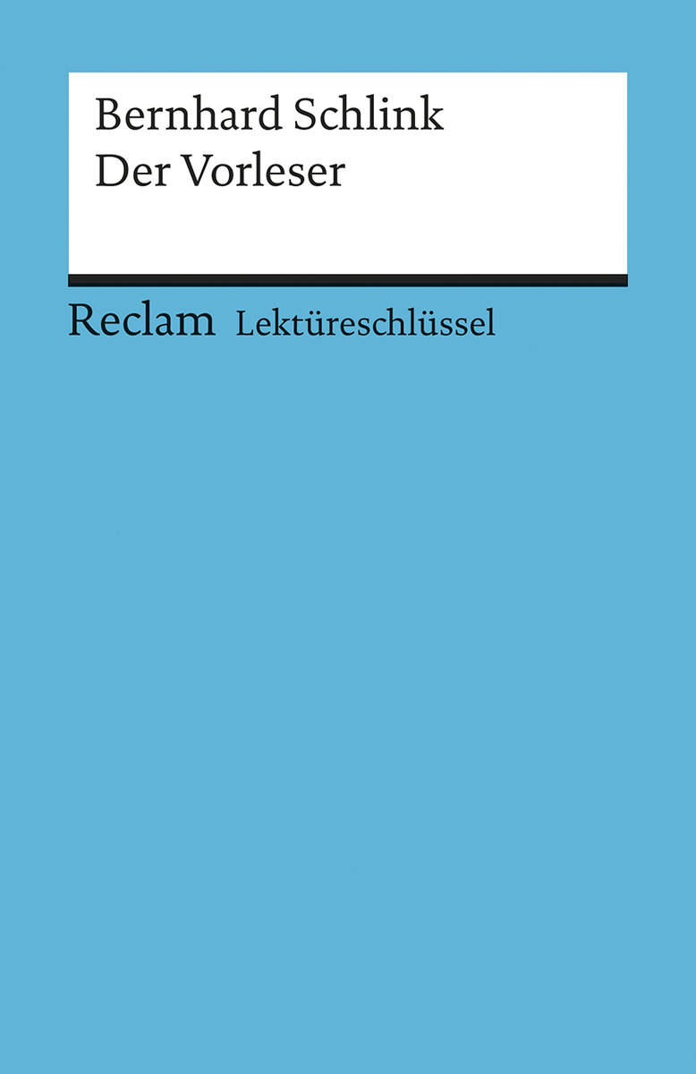 Lektüreschlüssel zu Bernhard Schlink: Der Vorleser