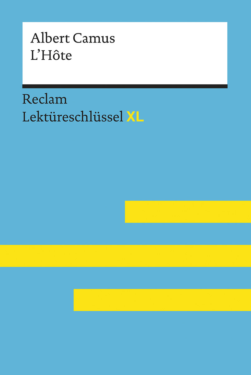 L´Hôte von Albert Camus: Lektüreschlüssel mit Inhaltsangabe, Interpretation, Prüfungsaufgaben mit Lösungen, Lernglossar. (Reclam Lektüreschlüssel XL)