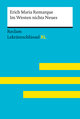 Im Westen nichts Neues von Erich Maria Remarque: Lektüreschlüssel mit Inhaltsangabe, Interpretation, Prüfungsaufgaben mit Lösungen, Lernglossar. (Reclam Lektüreschlüssel XL)