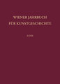 Wiener Jahrbuch für Kunstgeschichte LXVII