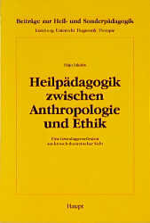 Heilpädagogik zwischen Anthropologie und Ethik