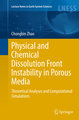 Physical and Chemical Dissolution Front Instability in Porous Media