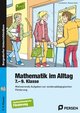 Mathematik im Alltag - 7.-9. Klasse SoPäd