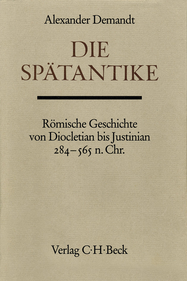 Die Spätantike Abt. 3 Teil 6 - Handbuch der Altertumswissenschaft