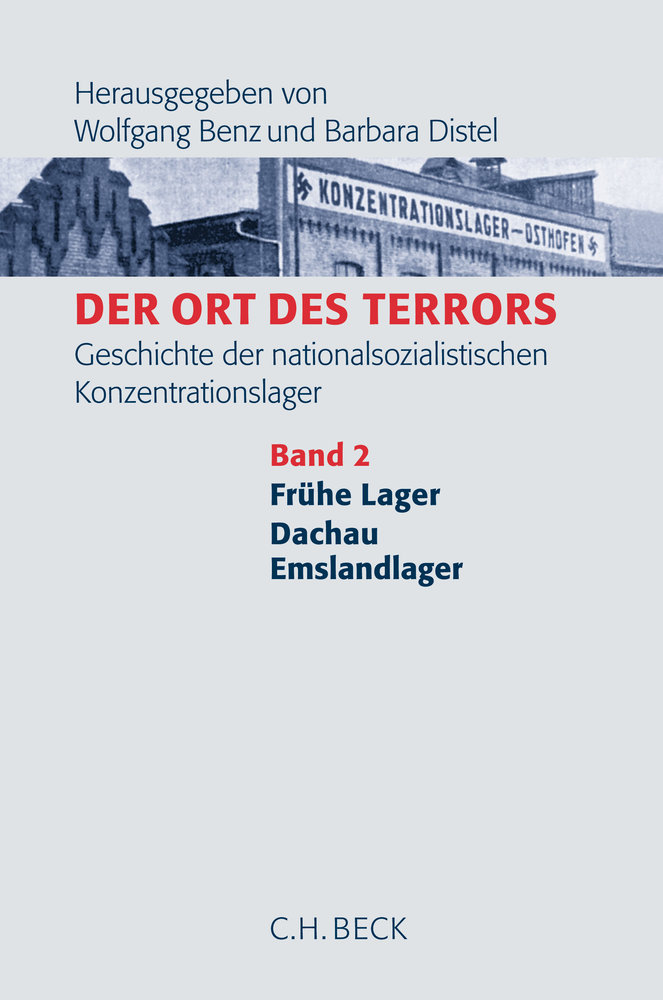 Der Ort des Terrors. Geschichte der nationalsozialistischen Konzentrationslager Bd. 2: Frühe Lager, Dachau, Emslandlager