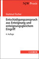 Entschädigungsanspruch aus Enteignung und enteignungsgleichem Eingriff