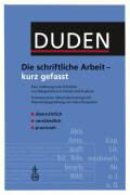 Duden - Die schriftliche Arbeit - kurz gefasst