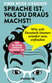 Sprache ist, was du draus machst!