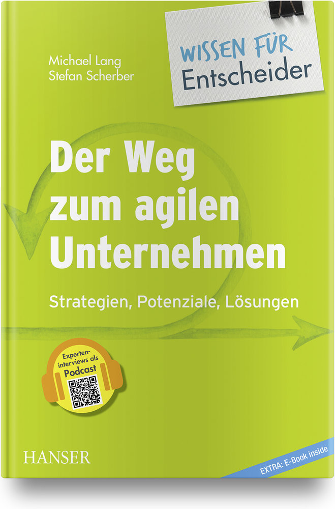 Der Weg zum agilen Unternehmen - Wissen für Entscheider