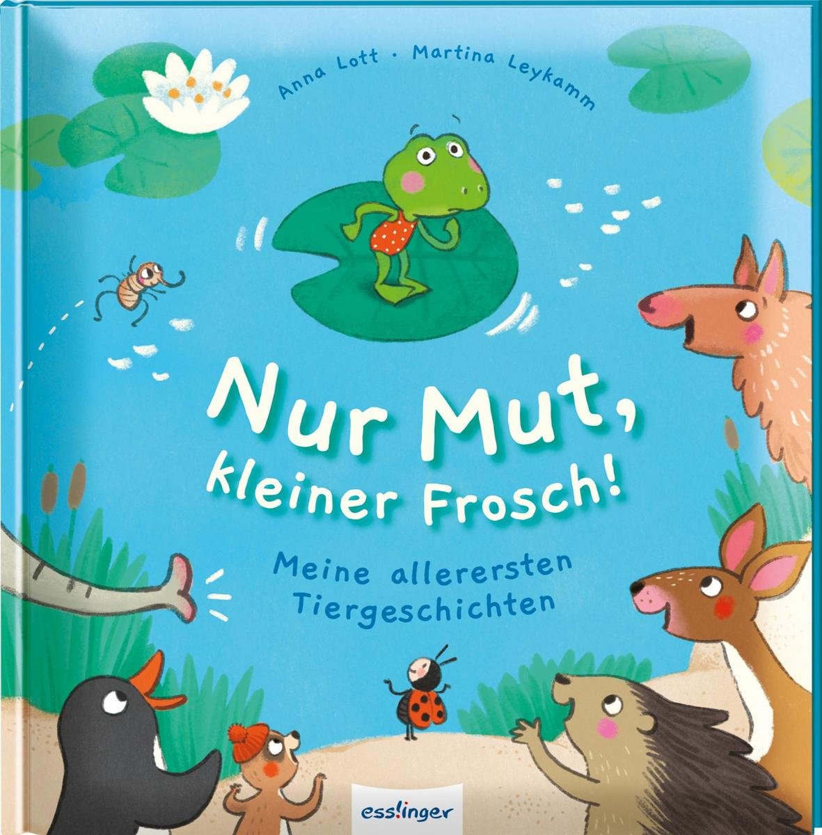 Nur Mut, kleiner Frosch! Meine allerersten Tiergeschichten