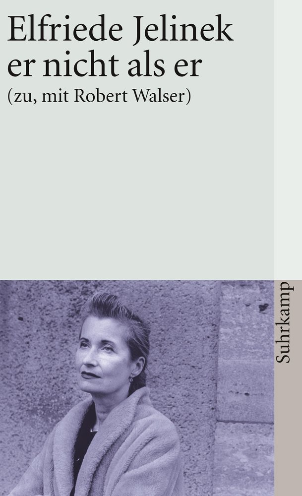 er nicht als er (zu, mit Robert Walser)