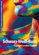 Schwarz-Weiß-Bunt