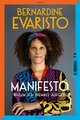 Manifesto. Warum ich niemals aufgebe. Ein inspirierendes Buch über den Lebensweg der ersten Schwarzen Booker-Prize-Gewinnerin und Bestseller-Autorin von »Mädchen, Frau etc.«