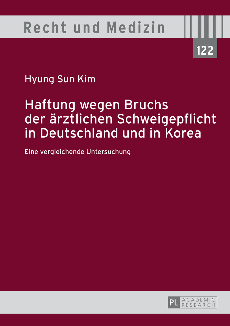 Haftung wegen Bruchs der ärztlichen Schweigepflicht in Deutschland und in Korea