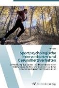 Sportpsychologische Interventionen und Gesundheitsverhalten