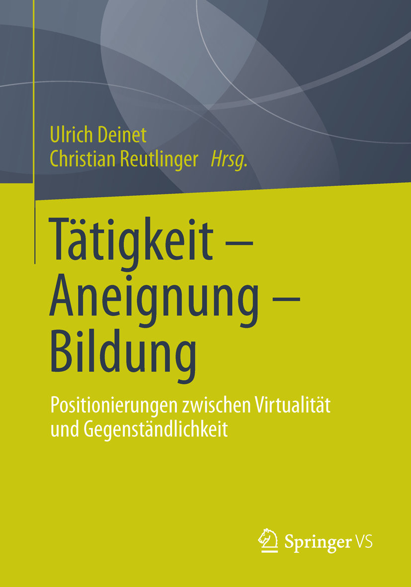 Tätigkeit - Aneignung - Bildung