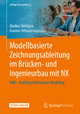 Modellbasierte Zeichnungsableitung im Brücken- und Ingenieurbau mit NX