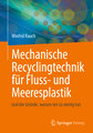 Mechanische Recyclingtechnik für Fluss- und Meeresplastik