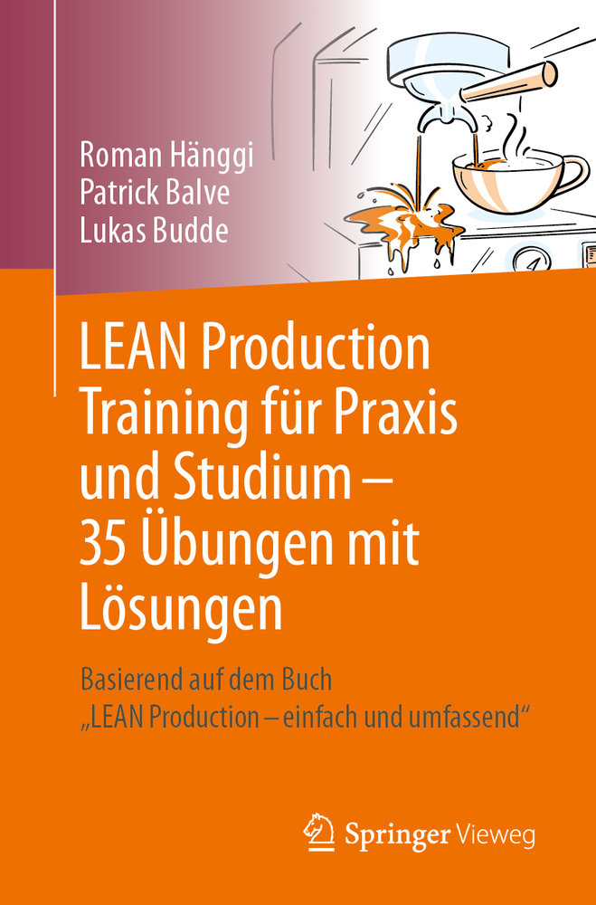 LEAN Production Training für Praxis und Studium ¿ 35 Übungen mit Lösungen