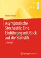 Asymptotische Stochastik: Eine Einführung mit Blick auf die Statistik