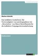 Das kollektive Gedächtnis. Die Notwendigkeit von Autobiographien wie ¿Mein Leben¿ von Marcel Reich-Ranicki für die kollektive Vergangenheitsaufarbeitung