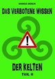 DAS VERBOTENE WISSEN DER KELTEN II