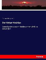 Der Kaiser Hadrian