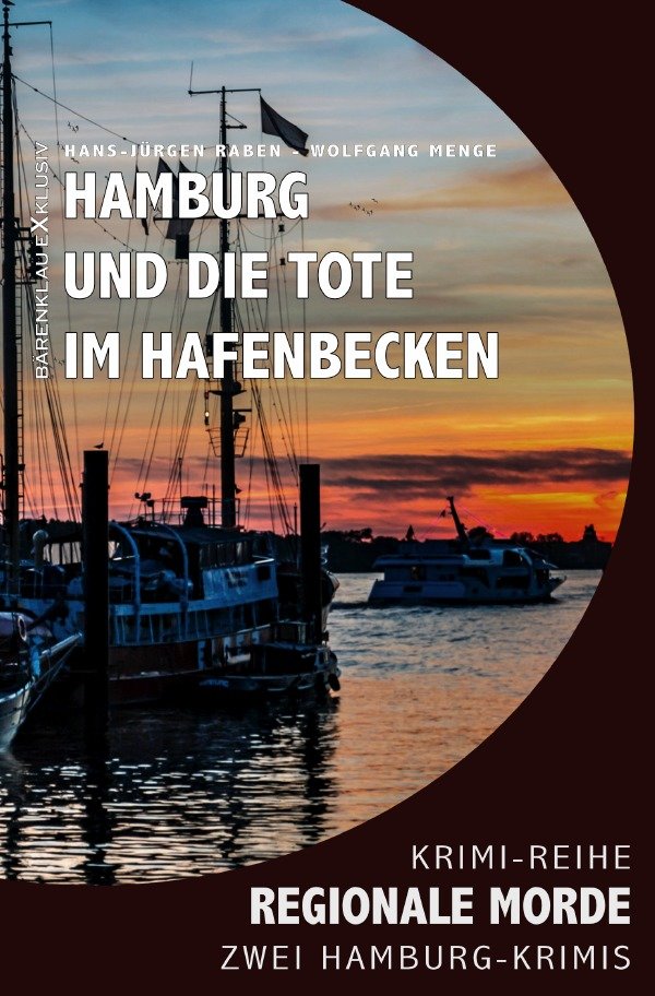 Hamburg und die Tote im Hafenbecken - Regionale Morde: 2 Hamburg-Krimis: Krimi-R