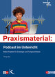 Praxismaterial: Podcast im Unterricht