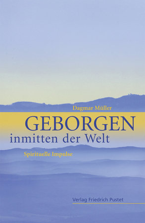 Geborgen inmitten der Welt