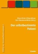 Handbuch Ethik im Gesundheitswesen / Der selbstbestimmte Patient Bd. 1 - Handbuch Ethik im Gesundheitswesen