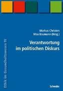 Handbuch Ethik im Gesundheitswesen / Verantwortung im politischen Diskurs Bd. 4 - Handbuch Ethik im Gesundheitswesen