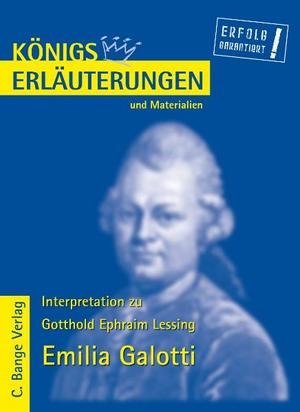 Königs Erläuterungen: Interpretation zu Lessing. Emilia Galotti